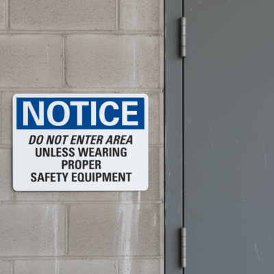 Notice Do not enter area unless wearing proper safety