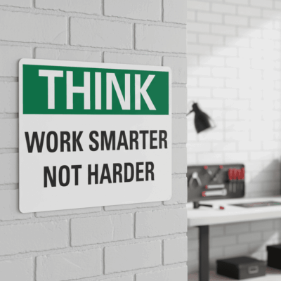 Think Work Smarter Not Harder